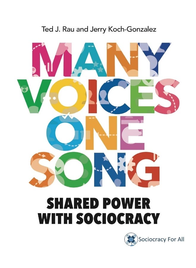 MANY VOICES ONE SONG: SHARED POWER WITH SOCIOCRACY 