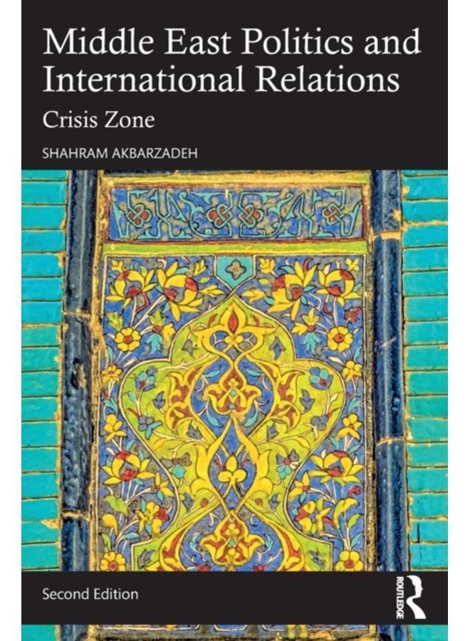 Middle East Politics and International Relations : Crisis Zone 
