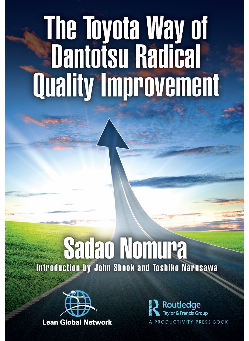 Toyota Way of Dantotsu Radical Quality Improvement 
