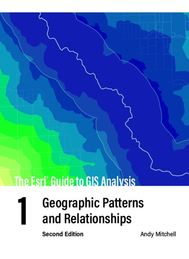 Esri Guide to GIS Analysis, Volume 1