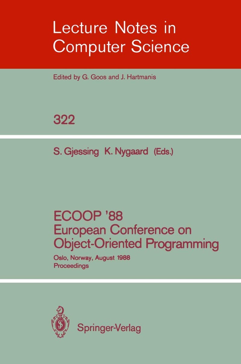 ECOOP '88 European Conference on Object-Oriented Programming: Oslo, Norway, August 15-17, 1988. Proceedings