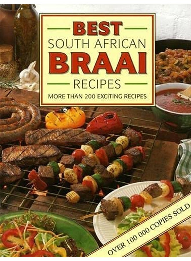 Best South African Braai Recipes More Than 200 Exciting Recipes