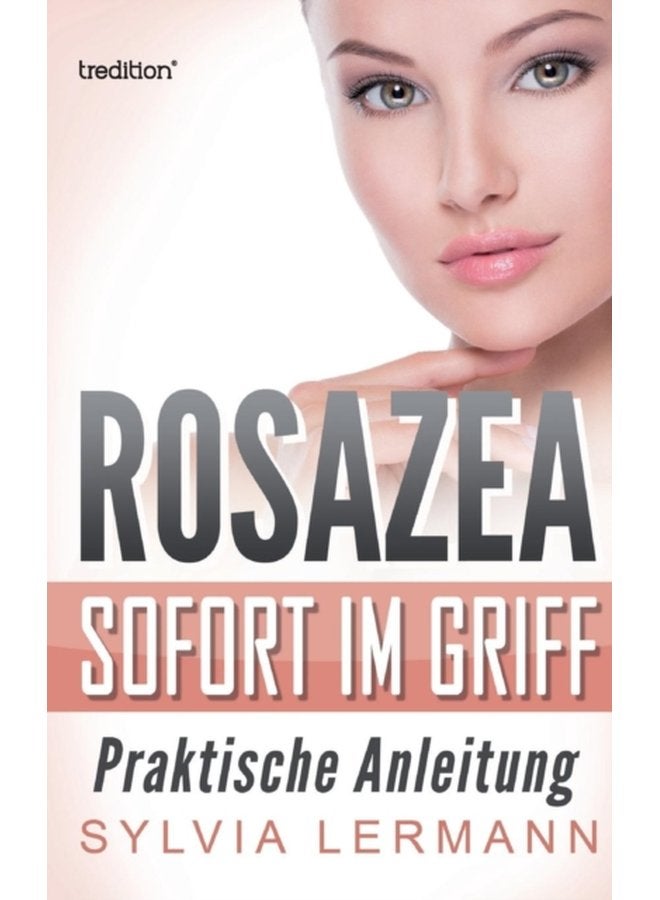 Rosazea sofort im Griff Praktische Anleitung - Hardback
