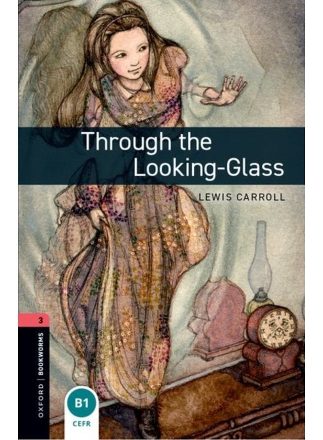 Oxford Bookworms Library Level 3 Through the Looking Glass - Paperback