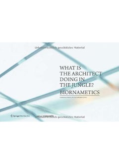 What is the Architect Doing in the Jungle? Biornametics. 