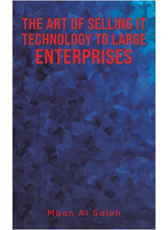 The Art of Selling IT Technology to Large Enterprises - pzsku/Z703D4F87E9DCB4D9A1FFZ/45/_/1737494767/a92e713a-7afa-4824-8c6b-627d580bb7e1