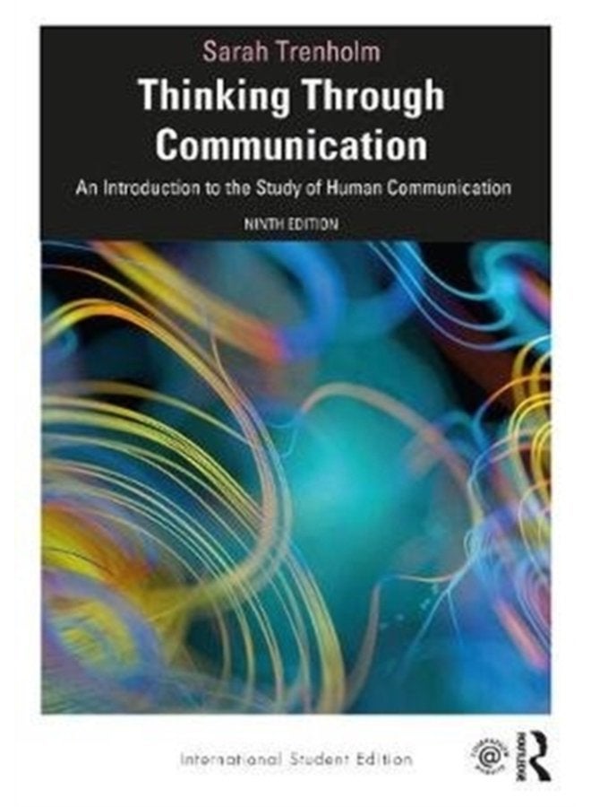 Thinking Through Communication An Introduction to the Study of Human Communication International Student Edition - Paperback