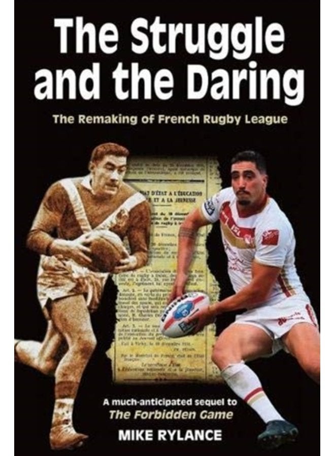 The Struggle and the Daring The remaking of French rugby league - Paperback