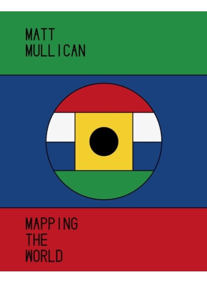Matt Mullican : Mapping the World 