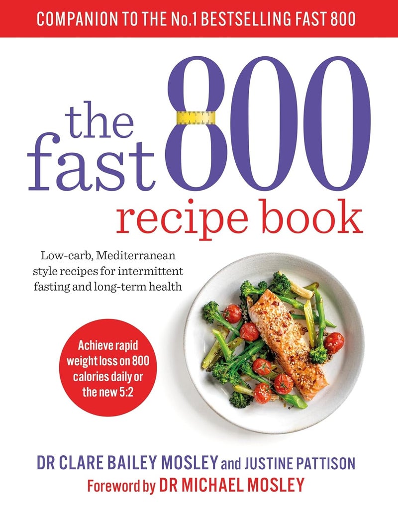 The Fast 800 Recipe Book: Low-Carb, Mediterranean Style Recipes For Intermittent Fasting And Long-Term Health - Image 1