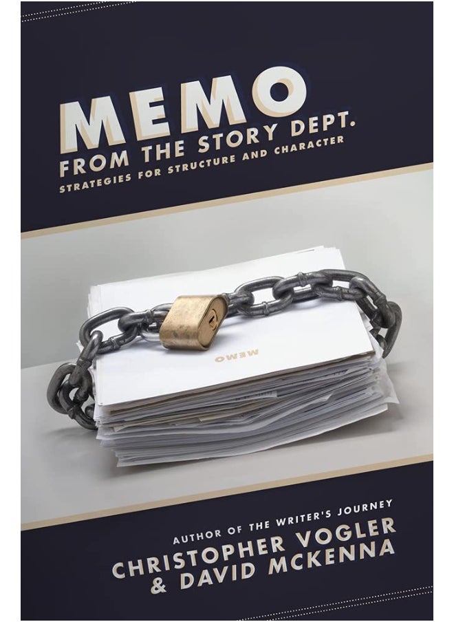 Memo from the Story Department: Secrets of Structure and Character 