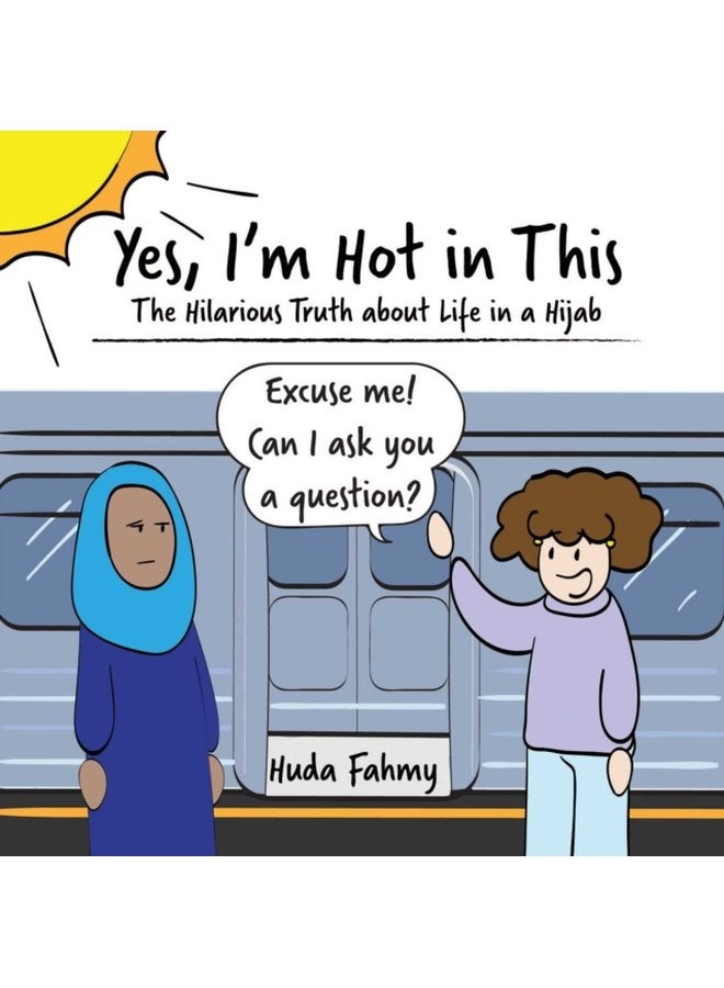 Yes I m Hot in This The Hilarious Truth about Life in a Hijab - Hardback