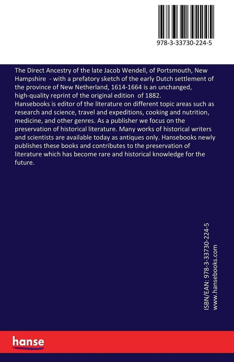 The Direct Ancestry of the late Jacob Wendell, of Portsmouth, New Hampshire: with a prefatory sketch of the early Dutch settlement of the province of New Netherland, 1614-1664 - Image 2