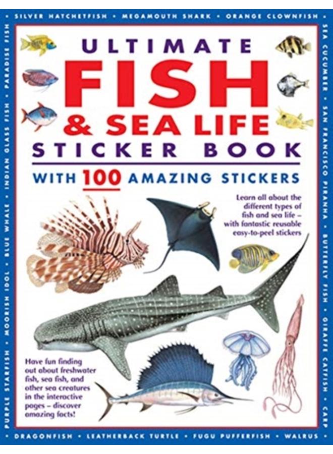 Ultimate Fish & Sea Life Sticker Book : with 100 amazing stickers