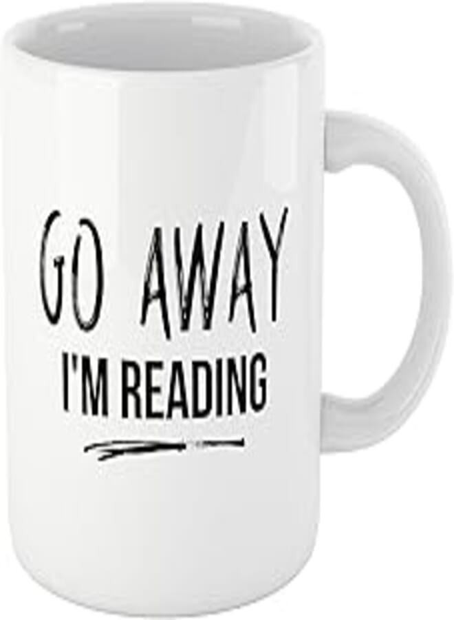 Book Lovers Reading Mug, BW Quote-GO AWAY, I'M READING! - Bookworm Gifts, Funny Bookish Coffee Mug, Reader Gift, Teacher Gift!