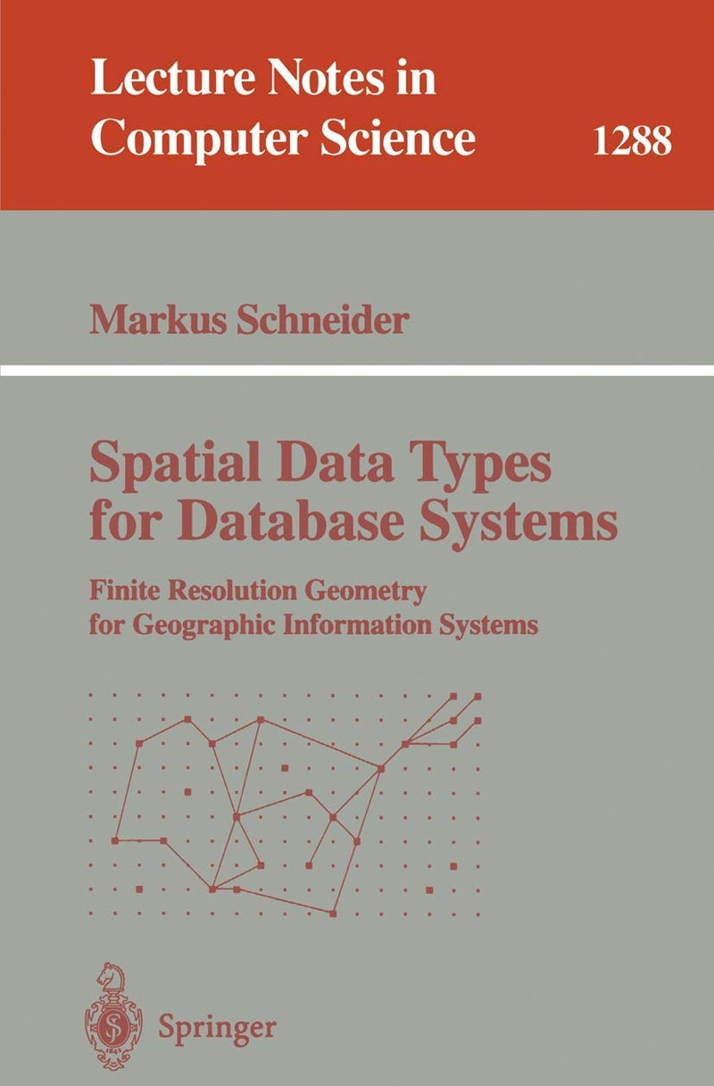 Spatial Data Types for Database Systems: Finite Resolution Geometry for Geographic Information Systems