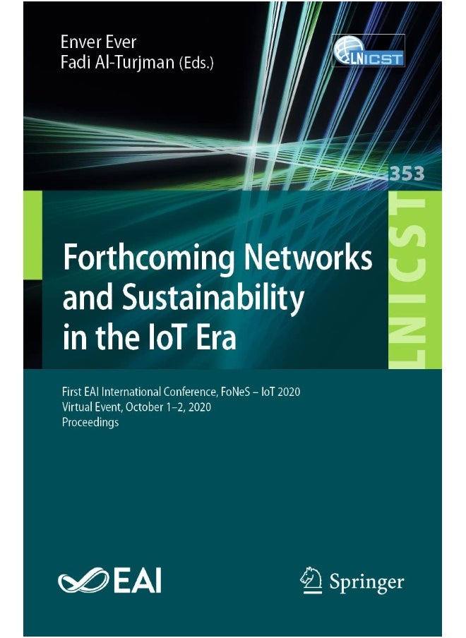 Forthcoming Networks and Sustainability in the IoT Era: First EAI International Conference, FoNeS - IoT 2020, Virtual Event, October 1-2, 2020, Proceedings 