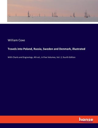 Travels into Poland, Russia, Sweden and Denmark, illustrated: With Charts and Engravings, 4th ed., in Five Volumes, Vol. 2, fourth Edition - pzsku/Z707FDB33D50A107BC39BZ/45/1749035193/5734f3d0-9d4f-4b6d-b757-63ef28997912