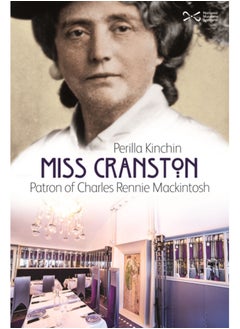 Miss Cranston : Patron of Charles Rennie Mackintosh 