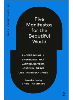 Five Manifestos for the Beautiful World: The Alchemy Lecture 2023