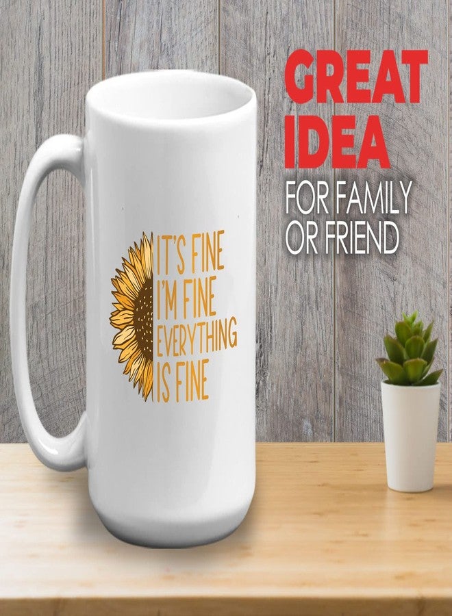 Bubble Hugs Inspirational Coffee Mug 15 oz, It's Fine I'm Fine Everything Is Fine Sunflower Motivational Gift for Best Friend Brother Sister Coworkers, White - Image 2