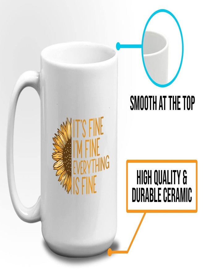 Bubble Hugs Inspirational Coffee Mug 15 oz, It's Fine I'm Fine Everything Is Fine Sunflower Motivational Gift for Best Friend Brother Sister Coworkers, White - Image 5
