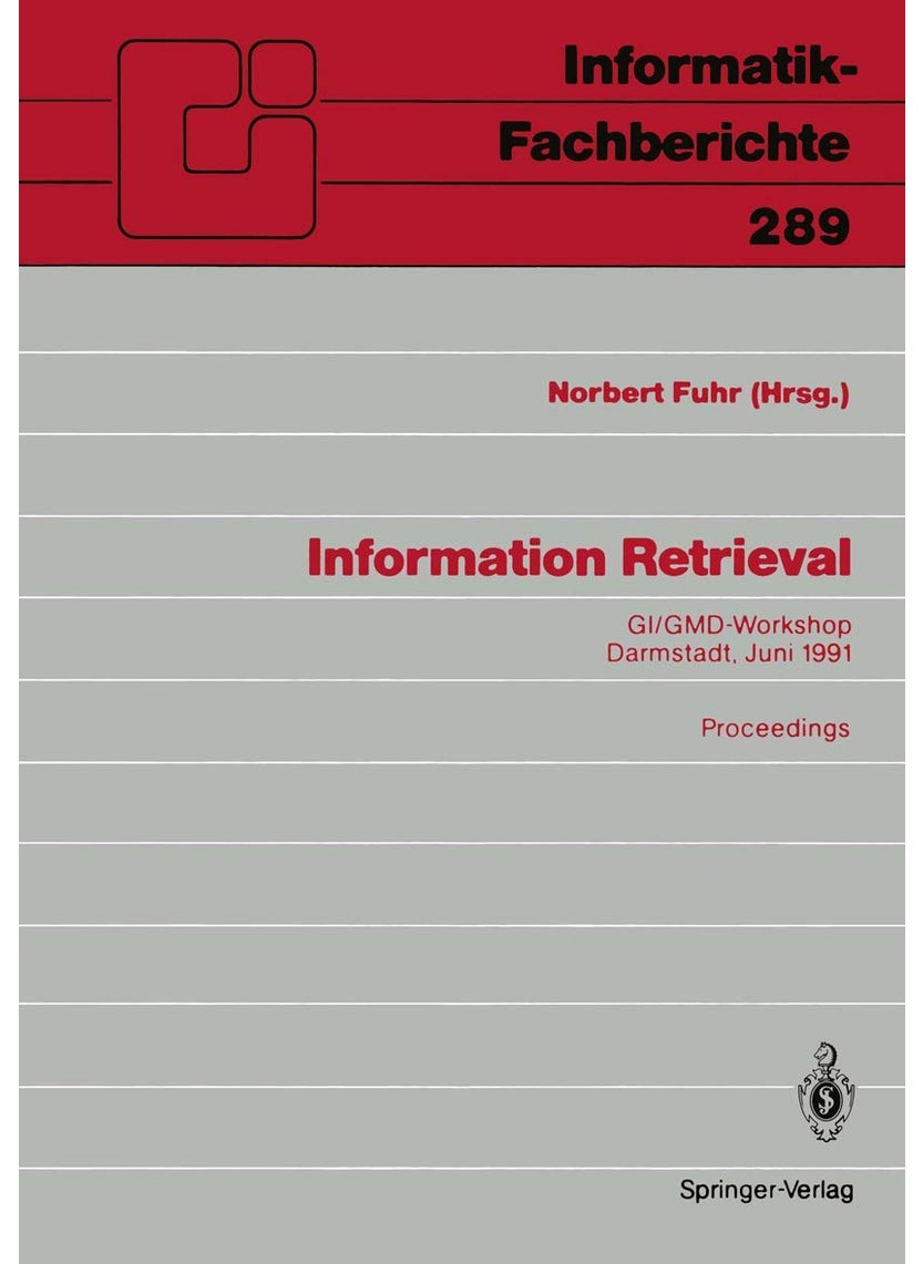 Information Retrieval: GI/GMD-Workshop Darmstadt, 23./24. Juni 1991 Proceedings 