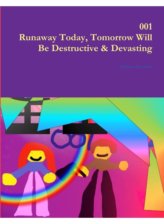 001 Runaway Today, Tomorrow Will Be Destructive & Devasting  - Image 1