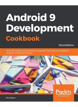 Android 9 Application Development Cookbook - pzsku/Z70960E3C1DADE83E98CFZ/45/1747996538/7ff66092-503d-401f-9100-3055842e70e8