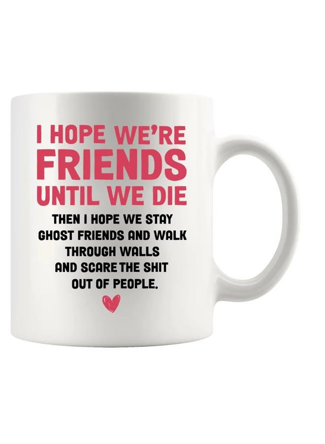 Panvola I Hope Were Friends Until We Die Ghost Friendship Gifts for Women Friends Best Friend Mug Coffee Ceramic Cup 11 oz White Novelty Drinkware - Image 1