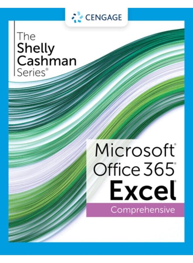The Shelly Cashman Series? Microsoft? Office 365? & Excel? 2021 Comprehensive 