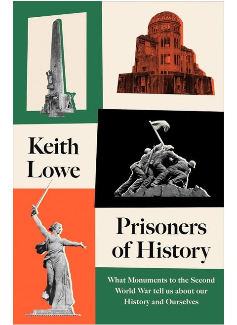 William Collins Prisoners of History: What Monuments Tell Us About Our History and Ourselves