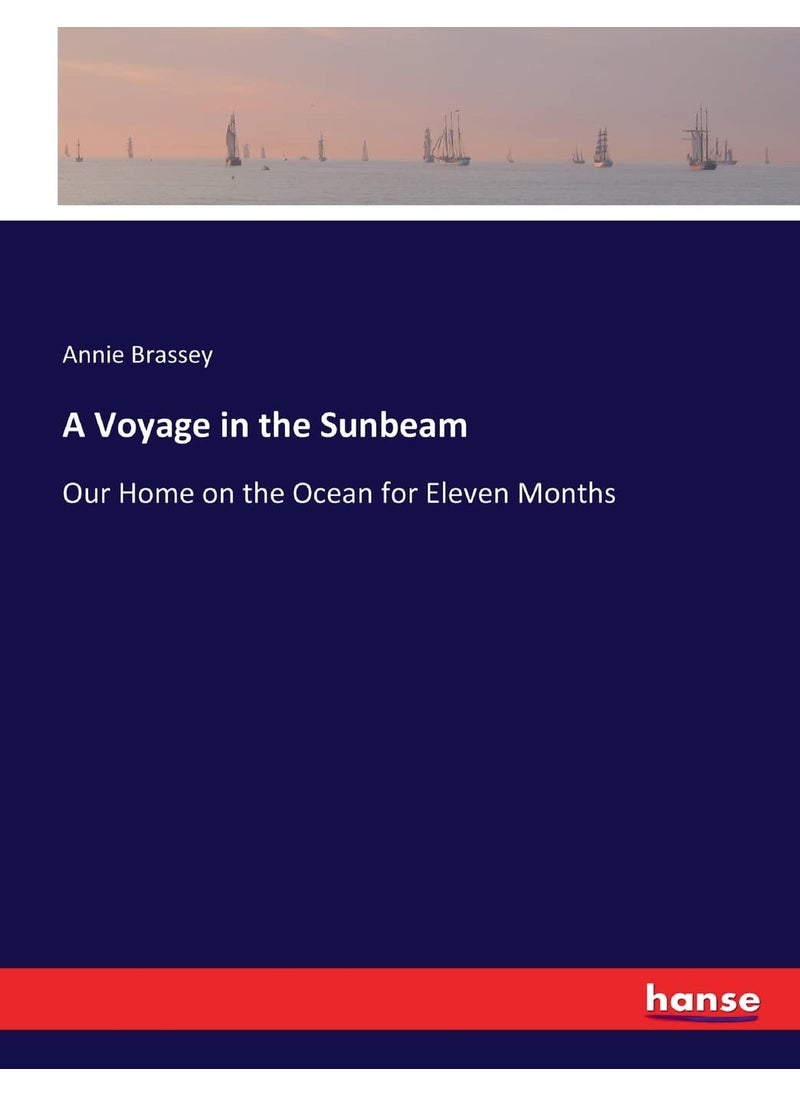 A Voyage in the Sunbeam: Our Home on the Ocean for Eleven Months  - Image 1