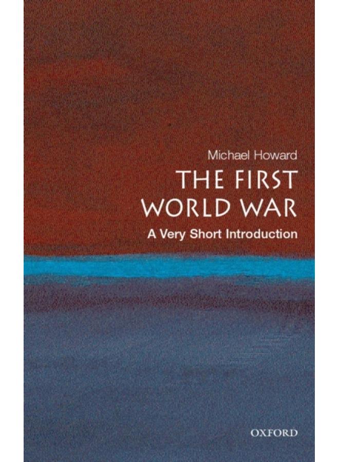 The First World War: A Very Short Introduction 