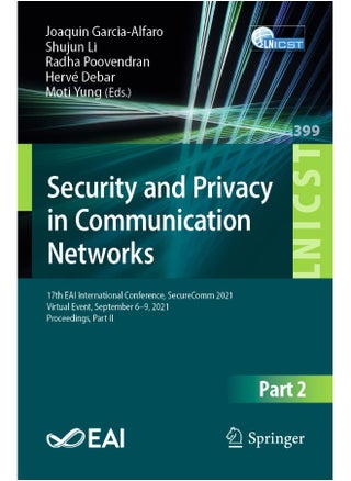 Security and Privacy in Communication Networks: 17th EAI International Conference, SecureComm 2021, Virtual Event, September 6-9, 2021, Proceedings, Part II - pzsku/Z70AE0A09A1F9DAC076B0Z/45/1748328948/54044885-dc80-46e9-ba41-b597964214f2