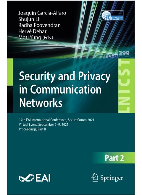 Security and Privacy in Communication Networks: 17th EAI International Conference, SecureComm 2021, Virtual Event, September 6-9, 2021, Proceedings, Part II