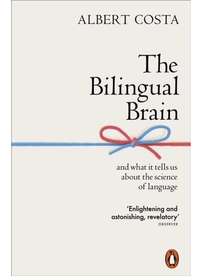 Bilingual Brain: And What It Tells Us about the Science of Language 