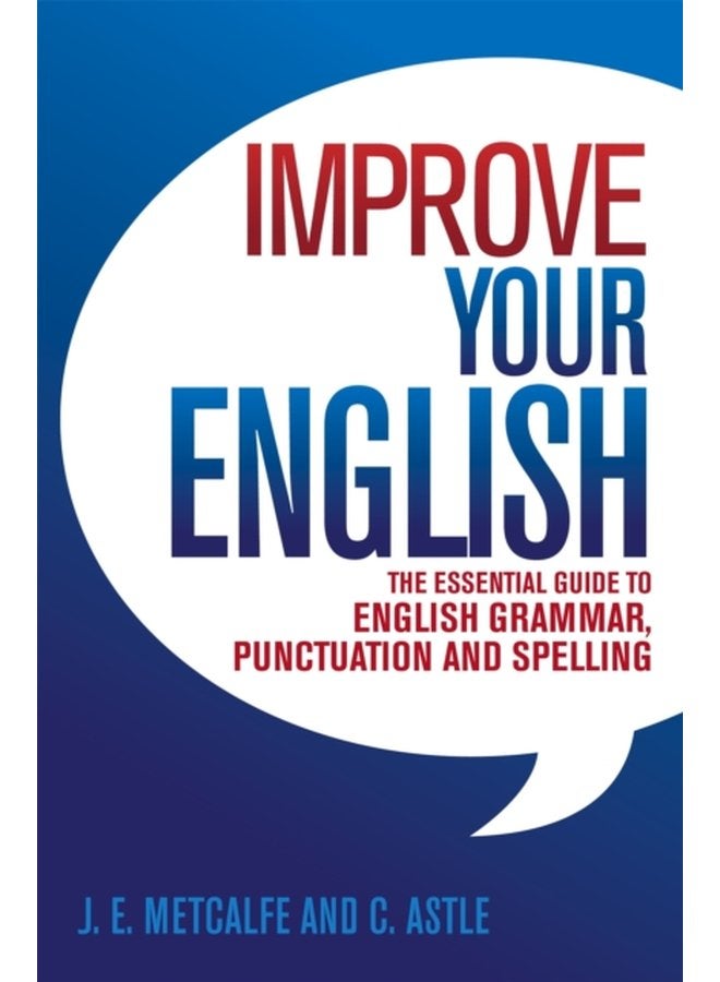 Improve Your English The Essential Guide to English Grammar Punctuation and Spelling - Paperback