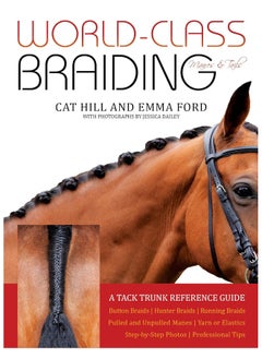 World-Class Braiding: Manes & Tails: A Tack Trunk Reference Guide