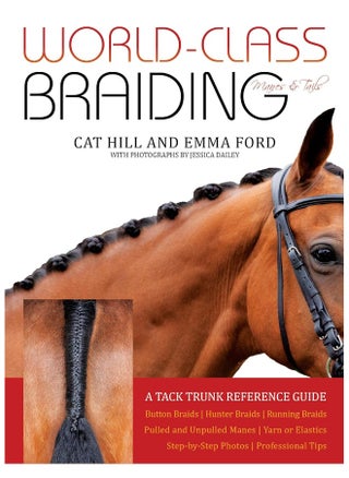 World-Class Braiding: Manes & Tails: A Tack Trunk Reference Guide - pzsku/Z70BEEE48B11EF0CE58B3Z/45/_/1741859135/59bd48c5-d7d0-4037-8cc0-17cb0cc3a02e