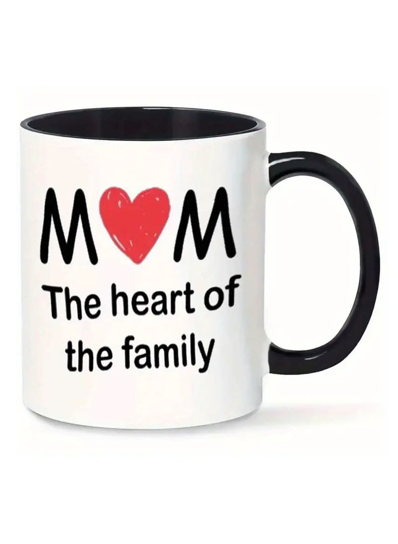 RYN Mom is the Heart of the Family" Inspirational MUG, Heartwarming Coffee Cup, Hand Wash Only, Reusable, with Multipurpose Use, for Loving Moms, Small Gift, Fun Gift - Image 1