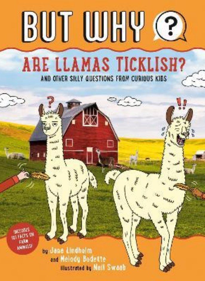 Are Llamas Ticklish? #1  And Other Silly Questions from Curious Kids Lindholm Jane; Bodette Melody and Swaab Neil 