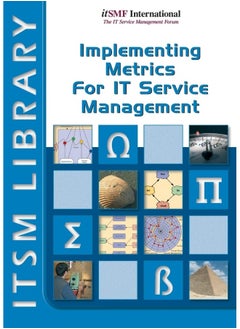 Implementing Metrics for IT Service Management: ITSM Library, an Implementation Guide 