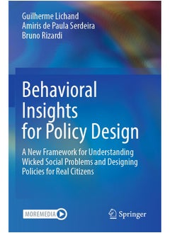 Behavioral Insights for Policy Design: A New Framework for Understanding Wicked Social Problems and Designing Policies for Real Citizens
