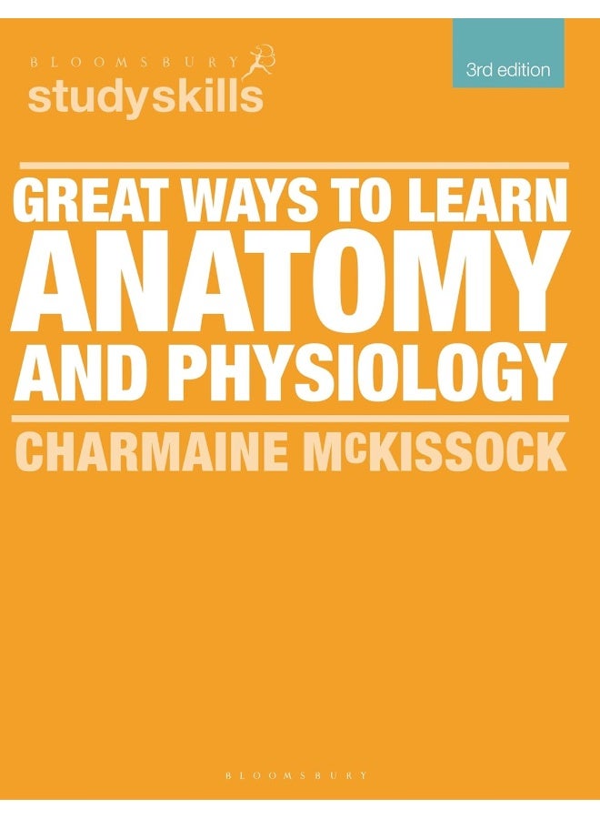 Great Ways to Learn Anatomy and Physiology (Bloomsbury Study Skills) (3RD) - Image 1