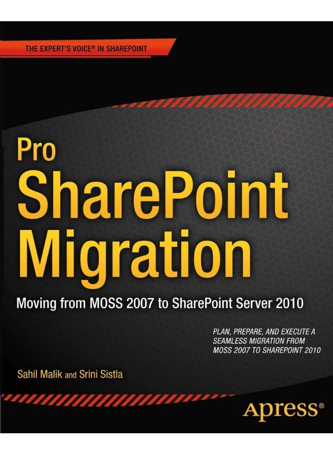 Pro SharePoint Migration: Moving from MOSS 2007 to SharePoint Server 2010 