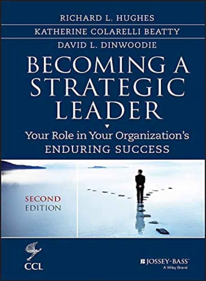 Becoming a Strategic Leader: Your Role in Your Organization's Enduring Success 