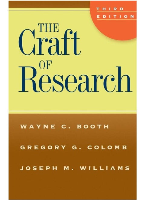 The Craft of Research (Chicago Guides to Writing, Editing and Publishing)