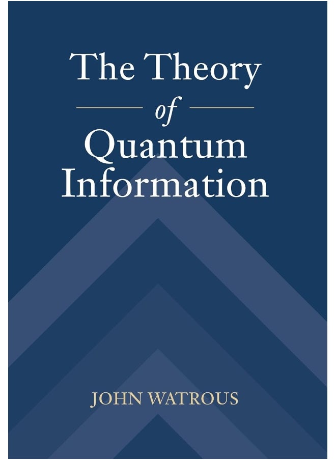 The Theory of Quantum Information 