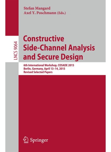Constructive Side-Channel Analysis and Secure Design: 6th International Workshop, COSADE 2015, Berlin, Germany, April 13-14, 2015. Revised Selected Papers - pzsku/Z70E8F7EBF212BF828459Z/45/1749025568/6cd764d5-59f1-4350-9165-d32c2bdf75fe